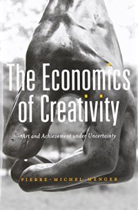 cover of the book The Economics of Creativity: Art and Achievement under Uncertainty