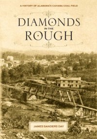 cover of the book Diamonds in the Rough : A History of Alabama's Cahaba Coal Field