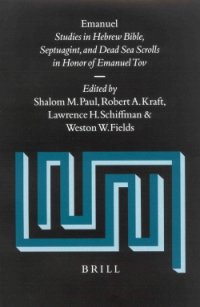 cover of the book Emanuel: Studies in the Hebrew Bible, the Septuagint, and the Dead Sea Scrolls in Honor of Emanuel Tov