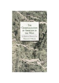cover of the book The criminalization of abortion in the West: its origins
