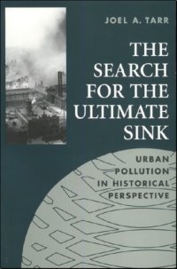 cover of the book The Search for the Ultimate Sink: Urban Pollution in Historical Perspective