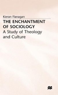 cover of the book Enchantment of Sociology: A Study of Theology and Culture