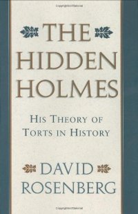 cover of the book The Hidden Holmes: His Theory of Torts in History