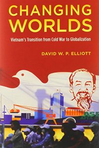 cover of the book Changing Worlds: Vietnam's Transition from Cold War to Globalization