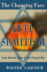 cover of the book The Changing Face of Anti-Semitism: From Ancient Times to the Present Day