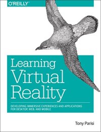 cover of the book Learning Virtual Reality: Developing Immersive Experiences and Applications for Desktop, Web, and Mobile