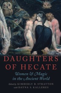 cover of the book Daughters of Hecate: Women and Magic in the Ancient World