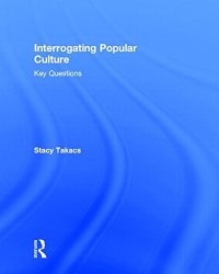 cover of the book Interrogating Popular Culture: Key Questions