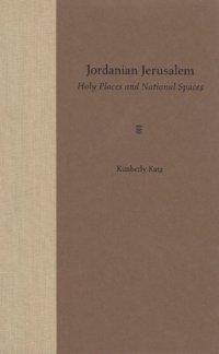 cover of the book Jordanian Jerusalem: Holy Places and National Spaces