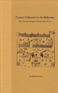 cover of the book Coastal Collectors in the Holocene: The Chantuto People of Southwest Mexico