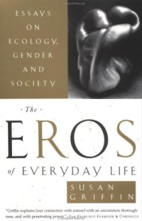 cover of the book The Eros of Everyday Life: Essays on Ecology, Gender and Society