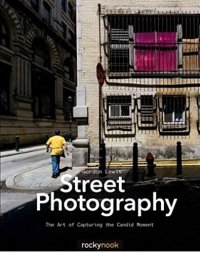 cover of the book Street Photography: The Art of Capturing the Candid Moment