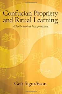 cover of the book Confucian Propriety and Ritual Learning: A Philosophical Interpretation