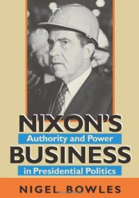 cover of the book Nixon's Business: Authority and Power in Presidential Politics