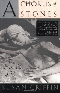 cover of the book A Chorus of Stones: The Private Life of War