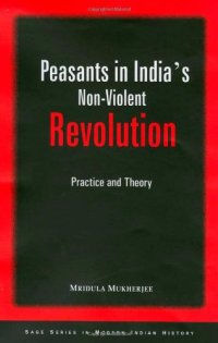 cover of the book Peasants in India's Non-Violent Revolution: Practice and Theory