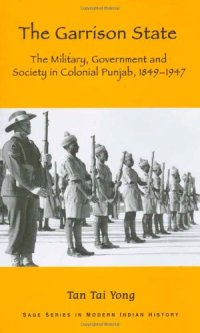 cover of the book The Garrison State: Military, Government and Society in Colonial Punjab, 1849-1947