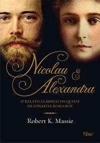 cover of the book Nicolau & Alexandra - O relato clássico da queda da dinastia Romanov