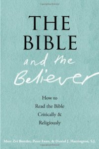 cover of the book The Bible and the Believer: How to Read the Bible Critically and Religiously