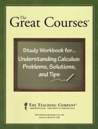 cover of the book The Great Courses: Study Workbook for... Understanding Calculus: Problems, Solutions, and Tips