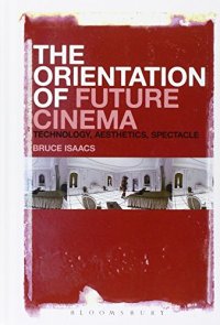 cover of the book The Orientation of Future Cinema: Technology, Aesthetics, Spectacle