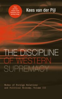 cover of the book The Discipline of Western Supremacy: Modes of Foreign Relations and Political Economy, Volume III