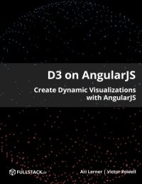 cover of the book D3 on AngularJS  Create Dynamic Visualizations with AngularJS