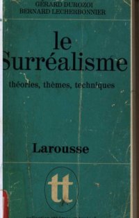 cover of the book Le Surréalisme: théories, thèmes,  techniques