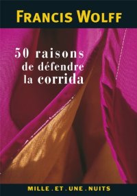 cover of the book 50 raisons de défendre la corrida