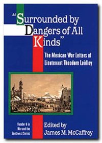 cover of the book Surrounded by Dangers of all Kinds: The Mexican War Letters of Lieutenant Theodore Laidley