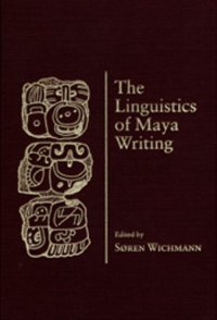 cover of the book The Linguistics of Maya Writing