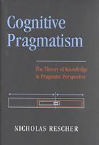 cover of the book Cognitive pragmatism : the theory of knowledge in pragmatic perspective