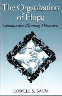 cover of the book The Organization of Hope: Communities Planning Themselves