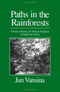 cover of the book Paths in the Rainforests: Toward a History of Political Tradition in Equatorial Africa