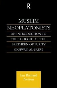 cover of the book Muslim Neoplatonists, An Introduction to the thought of the Brethren of Purity (Ikhwān al-Safā’)