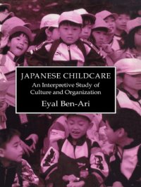 cover of the book Japanese Childcare : An Interpretive Study of Culture and Organization