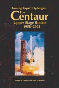 cover of the book Taming Liquid Hydrogen - The Centaur Upper Stage Rocket, 1958-2002