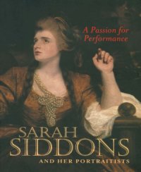 cover of the book A Passion for Performance  Sarah Siddons and Her Portraitists