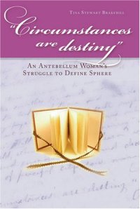 cover of the book Circumstances Are Destiny: An Antebellum Woman's Struggle to Define Sphere