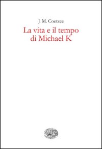 cover of the book La vita e il tempo di Michael K