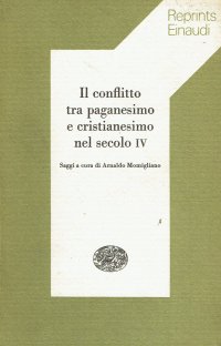 cover of the book Il conflitto tra paganesimo e cristianesimo nel secolo IV