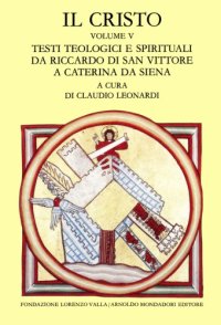 cover of the book Il Cristo. Testi teologici e spirituali da Riccardo di san Vittore a Caterina da Siena