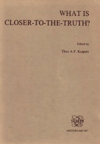 cover of the book What is Closer-to-the-Truth? A parade of approaches to truthlikeness