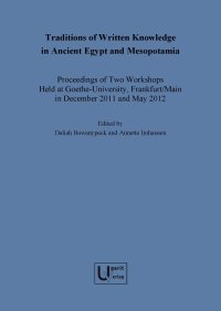 cover of the book Traditions of Written Knowledge in Ancient Egypt and Mesopotamia: Proceedings of Two Workshops Held at Goethe-University, Frankfiirt/Main in December 2011 and May 2012