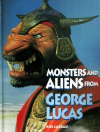 cover of the book Monsters & Aliens From George Lucas