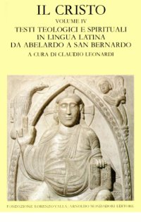 cover of the book Il Cristo. Testi teologici e spirituali in lingua latina da Abelardo a san Bernardo