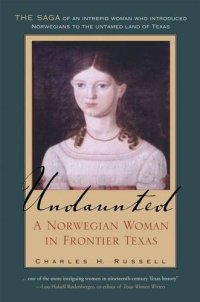 cover of the book Undaunted: A Norwegian Woman in Frontier Texas