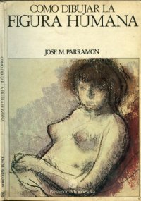 cover of the book Como Dibujar La Figura Humana (Parramon)