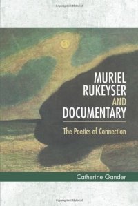 cover of the book Muriel Rukeyser and Documentary: The Poetics of Connection