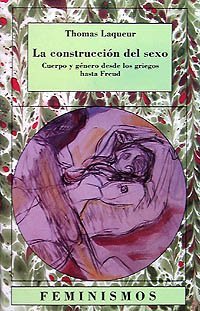 cover of the book La construcción del sexo. Cuerpo y género desde los griegos hasta Freud